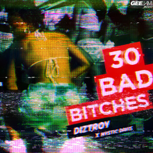 Dengarkan lagu 30 Bad Bitches nyanyian DizTroy dengan lirik