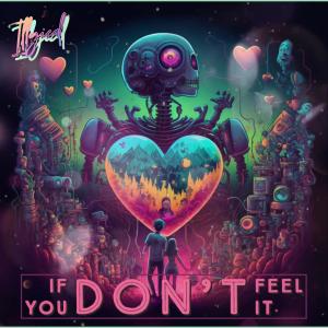 Illogical的專輯If You Dont Feel It