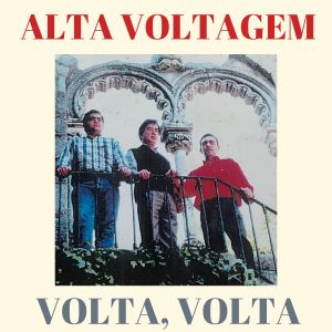 Dengarkan lagu A Portuguesa É A Mais Linda nyanyian Alta Voltagem dengan lirik