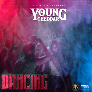 ดาวน์โหลดและฟังเพลง Dancing พร้อมเนื้อเพลงจาก Young Cheddar