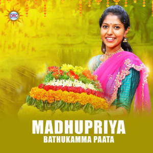 Dengarkan lagu Madhupriya Bathukamma Paata nyanyian Madhu Priya dengan lirik