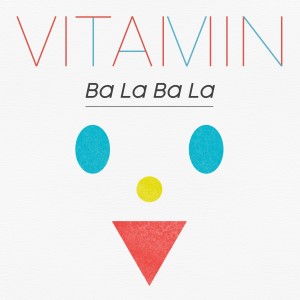 收聽VITAMIN的BaLaBaLa歌詞歌曲
