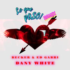 Dengarkan Lo que Pasó (feat. Dany White) (Remix) lagu dari Becker dengan lirik