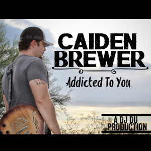 ดาวน์โหลดและฟังเพลง Addicted to You (其他) พร้อมเนื้อเพลงจาก Caiden Brewer