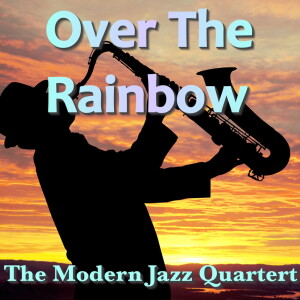 收聽The Modern Jazz Quartet的Over The Rainbow歌詞歌曲