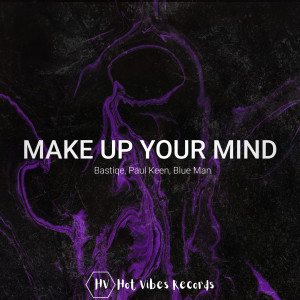 Album Make up Your Mind from Bastiqe