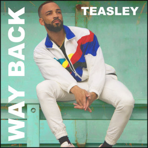 收聽Teasley的Way Back歌詞歌曲