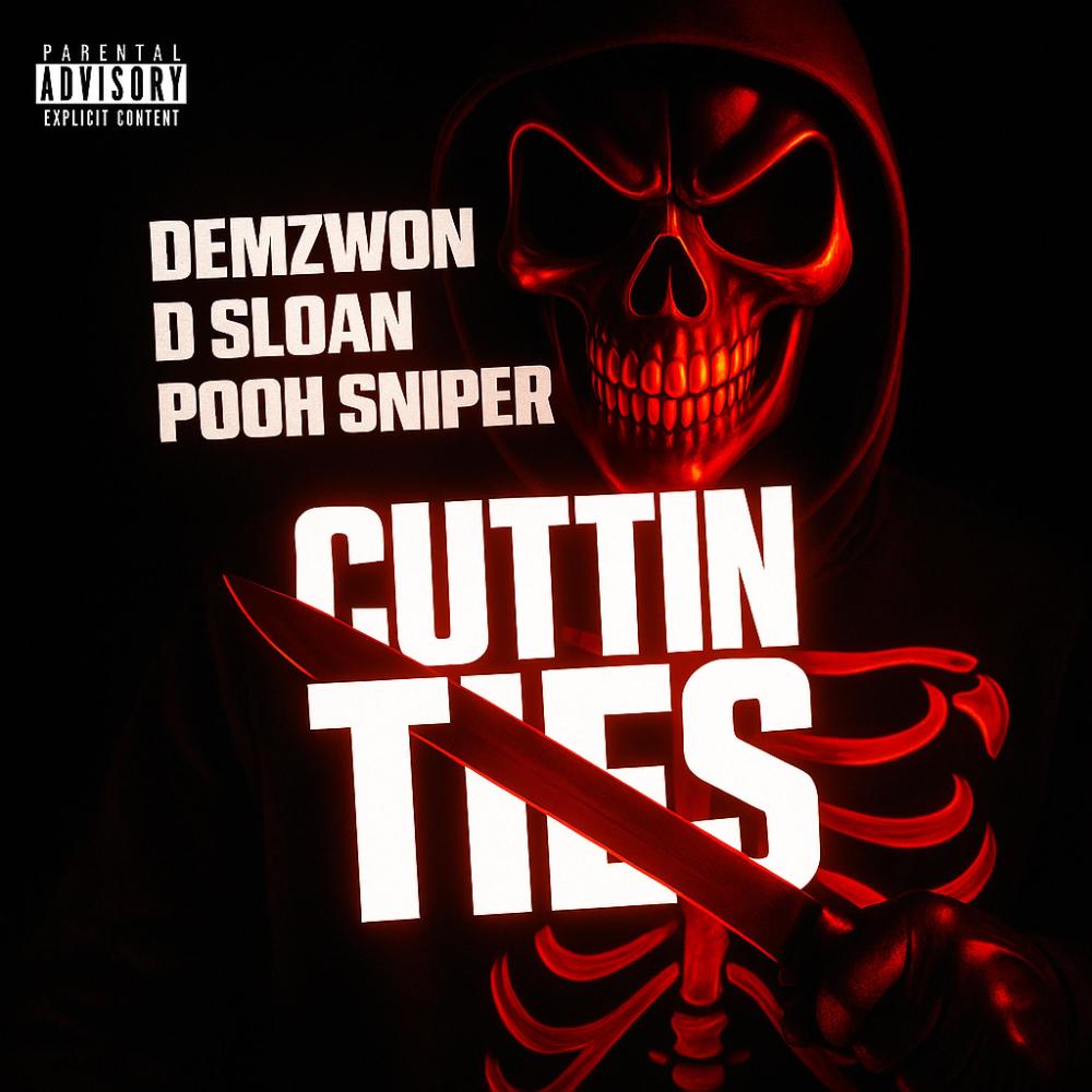 Cuttin Ties (feat. D Sloan & Pooh Sniper) (Explicit)