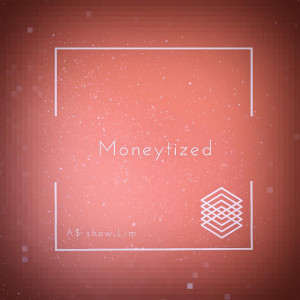 Lim的专辑Moneytized (Explicit)