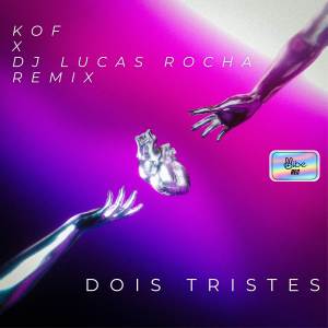 Kof的專輯Dois Tristes (Radio Edit)