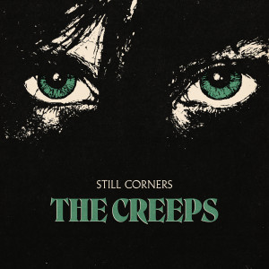 Still Corners的專輯The Creeps