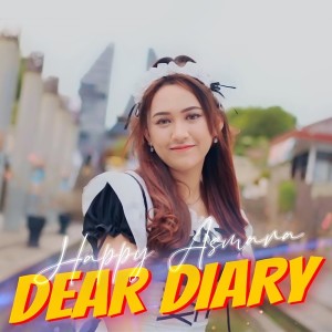 收听Happy Asmara的Dear Diary歌词歌曲