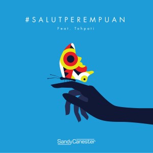 Dengarkan lagu Salut Perempuan nyanyian Sandy Canester dengan lirik