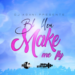 Listen to Make Me Fly song with lyrics from BB BLEU