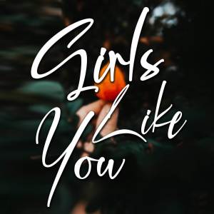 Girls Like You (Cover)