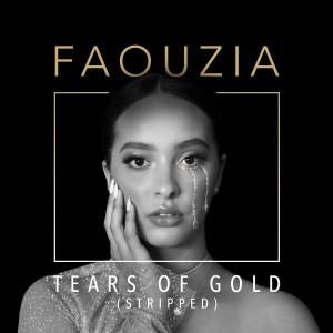 收聽Faouzia的Tears of Gold (Stripped)歌詞歌曲