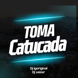 Dj Saizer的專輯TOMA CATUCADA (DJ Igoriginal Remix) [Explicit]