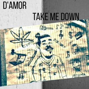 收聽D'Amor的Take Me Down (Explicit)歌詞歌曲
