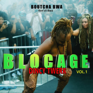 Album Dincy Twerk Blocage Vol.1 oleh Boutcha Bwa