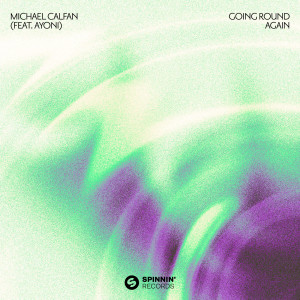 อัลบัม Going Round Again (feat. Ayoni) ศิลปิน Michael Calfan