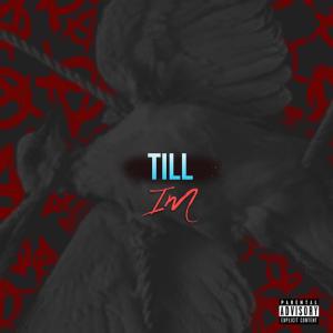 收聽Big-O的Till Im (Explicit)歌詞歌曲