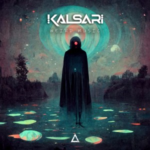 Listen to Weird Music (Original Mix) song with lyrics from Kalsari