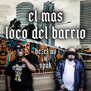 ดาวน์โหลดและฟังเพลง El Mas Loco Del Barrio (Explicit) พร้อมเนื้อเพลงจาก Bezel AV