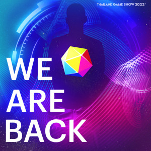 ดาวน์โหลดและฟังเพลง WE ARE BACK (Thailand Game Show 2022) พร้อมเนื้อเพลงจาก Thailand Game Show