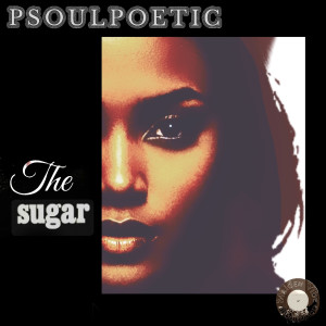 Album The Sugar (Explicit) from Psoulpoetic