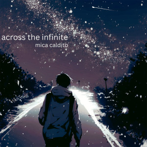 Across The Infinite dari Mica Caldito