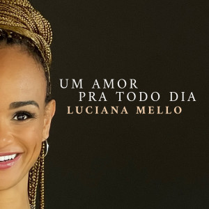 Luciana Mello的專輯Um Amor Pra Todo Dia