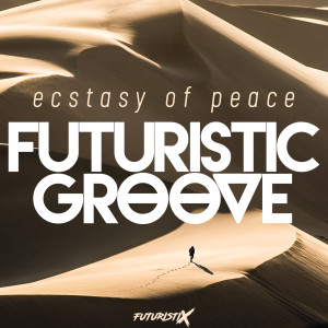 Listen to Ecstasy of Peace song with lyrics from Futuristic Groove
