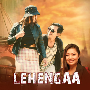收聽Milan Newar的Lehengaa歌詞歌曲