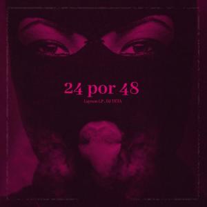 Listen to 24 por 48 (Explicit) song with lyrics from Laynon LP