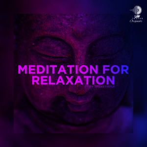 Dengarkan lagu Meditation for Relaxation nyanyian Tridib Parui dengan lirik
