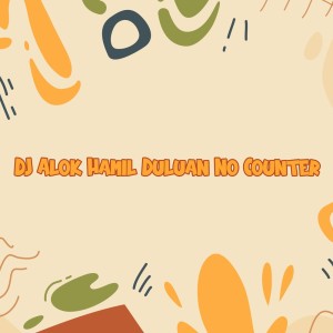 Album Dj Alok Hamil Duluan no Counter from DJ Buncit