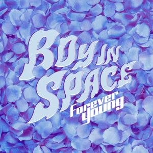 收聽Boy In Space的Forever Young歌詞歌曲