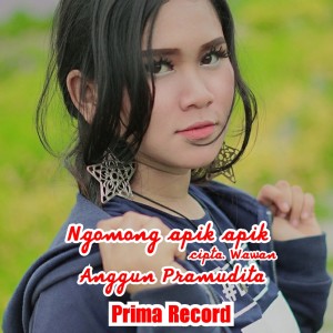 收听Anggun Pramudita的Ngomong Apik Apik (Reggae)歌词歌曲
