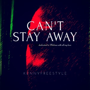 Can't Stay Away (Explicit)