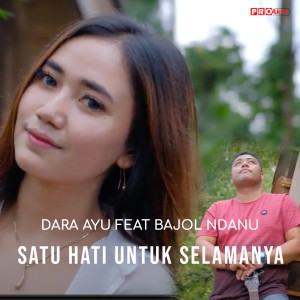 Listen to Satu Hati Untuk Selamanya song with lyrics from Dara Ayu