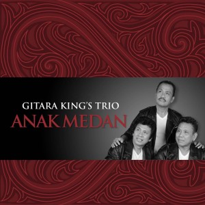 收聽Gitara King's Trio的Anak Medan歌詞歌曲