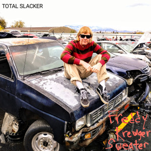 Listen to Freddy Krewger Sweater song with lyrics from Total Slacker