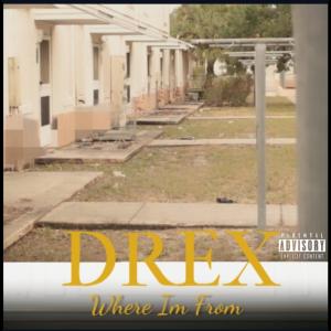 Drex的專輯Where im from (Explicit)