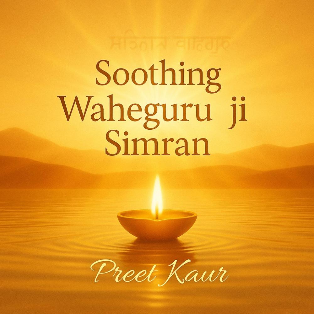 Soothing Waheguru Ji Simran