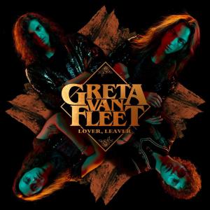 收聽Greta Van Fleet的Lover, Leaver歌詞歌曲