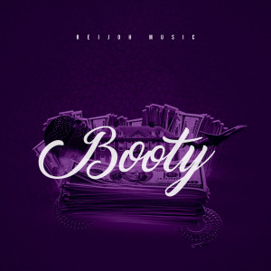 收听ReiJoh Music的Booty (Explicit)歌词歌曲