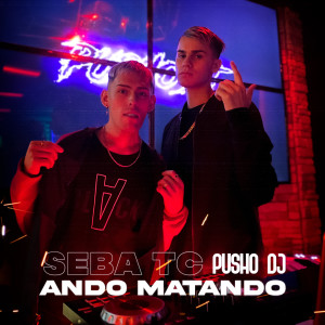 收听Seba TC的Ando Matando (Explicit)歌词歌曲