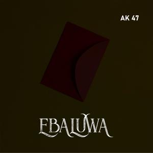 AK47的專輯Ebaluwa