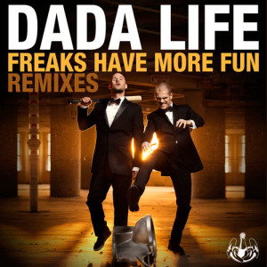 收聽Dada Life的Freaks Have More Fun (Bixel Boys Remix)歌詞歌曲