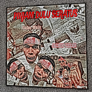 Listen to Pinjam Dulu Seratus song with lyrics from Gabe Wely